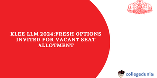 KLEE LLM 2024: Fresh Options Invited for Vacant Seat Allotment, Check Last Date Here